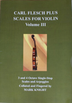 Carl Flesch Plus Scales for Violin Volume III - collated and fingered by Mark Knight