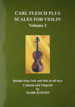 Carl Flesch Plus Scales for Violin Volume I - collated and fingered by Mark Knight