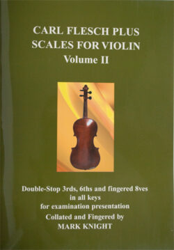 Carl Flesch Plus Scales for Violin Volume II - collated and fingered by Mark Knight